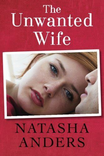 Unfortunate timing, since Theresa is about to discover that she’s finally pregnant and Alessandro is about to discover that he isn’t willing to lose Theresa. . The unwanted wife natasha anders pdf espaol